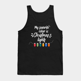 My favorite color is Christmas lights Tank Top